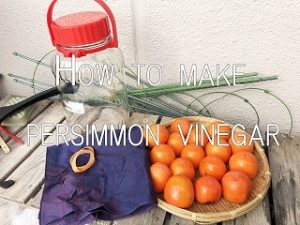  Japanese home garden、　healthiest vegetables、veggies、 persimmon　vinegar、 How to make vinegar、